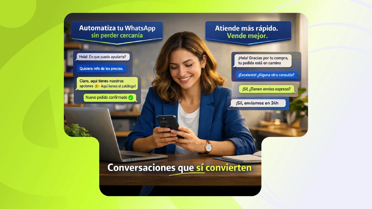 Cómo automatizar WhatsApp para vender más y atender mejor en tu negocio